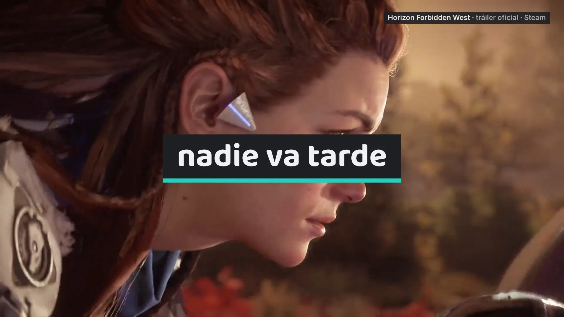 Aloy, de Horizon Forbidden West, de perfil, con las palabras «nadie va tarde» sobre la imagen